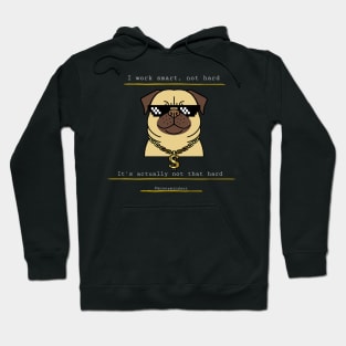 I Work Smart, Not Hard Funny Bulldog in Sunglasses White Text Hoodie